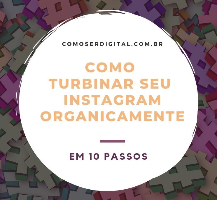 Como Turbinar Seu Instagram Organicamente Em 10 Passos