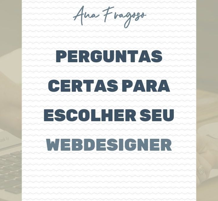 Perguntas certas para escolher seu Webdesigner
