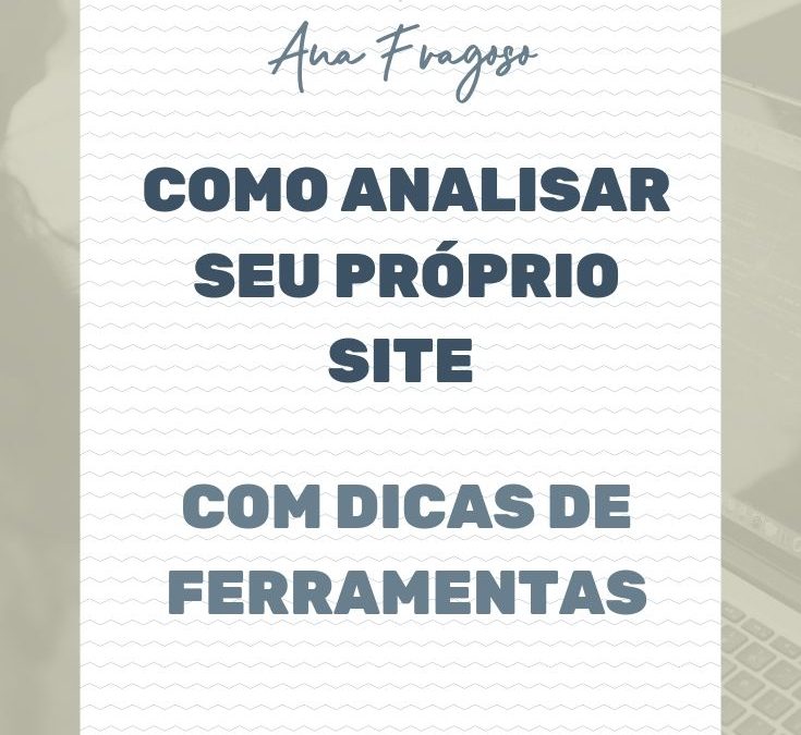 Como analisar seu próprio Site (com dicas de ferramentas)