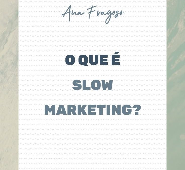 O que é Slow Marketing?