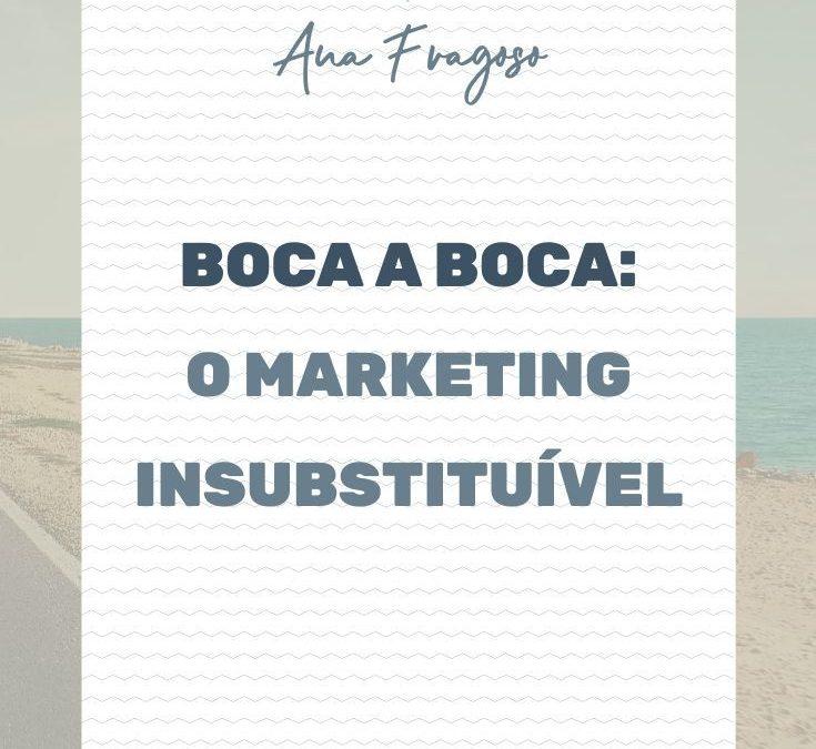 Boca a Boca: O Marketing Insubstituível