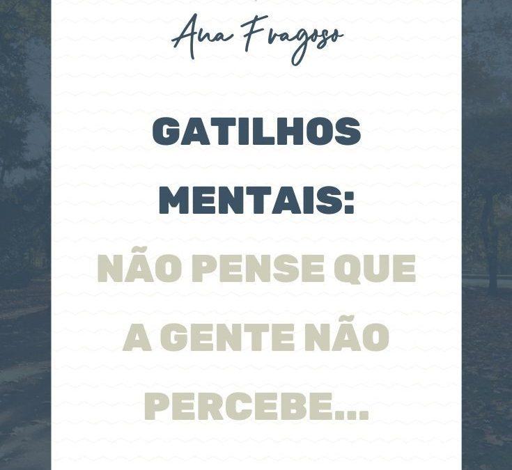 Gatilhos Mentais: Não pense que a gente não percebe…