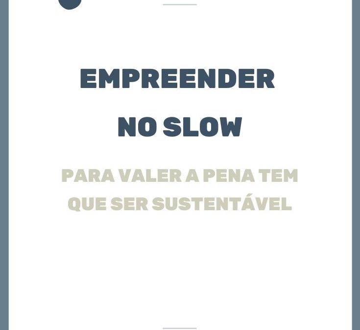Para valer a pena tem que ser sustentável