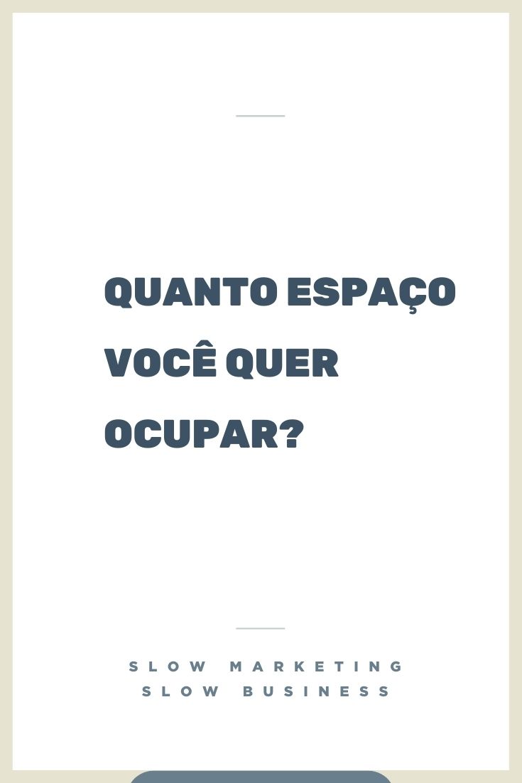 quanto-espaco-voce-quer-ocupar